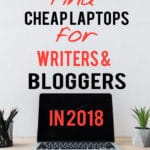 how to find cheap laptops for writers and bloggers