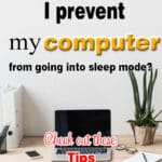 How can I prevent my computer from going into sleep mode